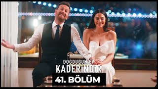 Doğduğun Ev Kaderindir 41 Bölüm