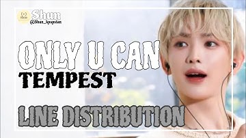 TEMPEST (템페스트) - "ONLY U CAN" 〈Line Distribution〉
