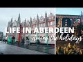 A week in my life living in Aberdeen, Scotland during the Christmas holidays | VLOG