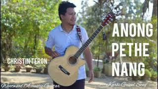 Anong Pethe Nang | Karbi Gospel Song - Christin Teron