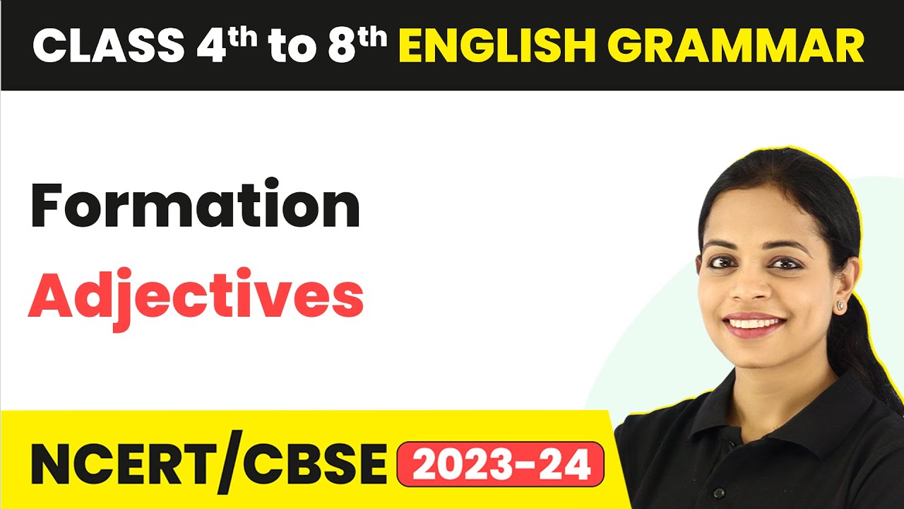 Adjectives Formation - Formation of Adjectives | Class 4th to 8th English Grammar
