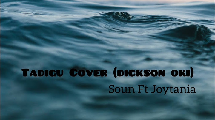 So Tadigu Cover (Late Dickson Oki) Soun Ft Joytania.