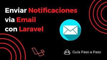 Como enviar Notificaciones vía Email con Laravel