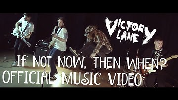 Victory Lane - If Not Now, Then When? (Official Music Video)