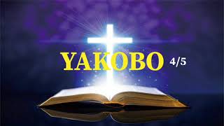 YAKOBO Igice Cya 4 - BIBILIYA YERA