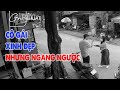 Góc tình huống - Cô gái xinh đẹp nhưng hổ báo ngang ngược