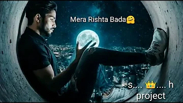 andhero se Tha Mera Rishta Bada WhatsApp status