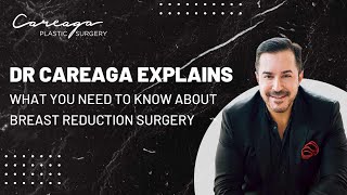 What You Need to Know About Breast Reduction Surgery (By Dr. Daniel Careaga, MD)