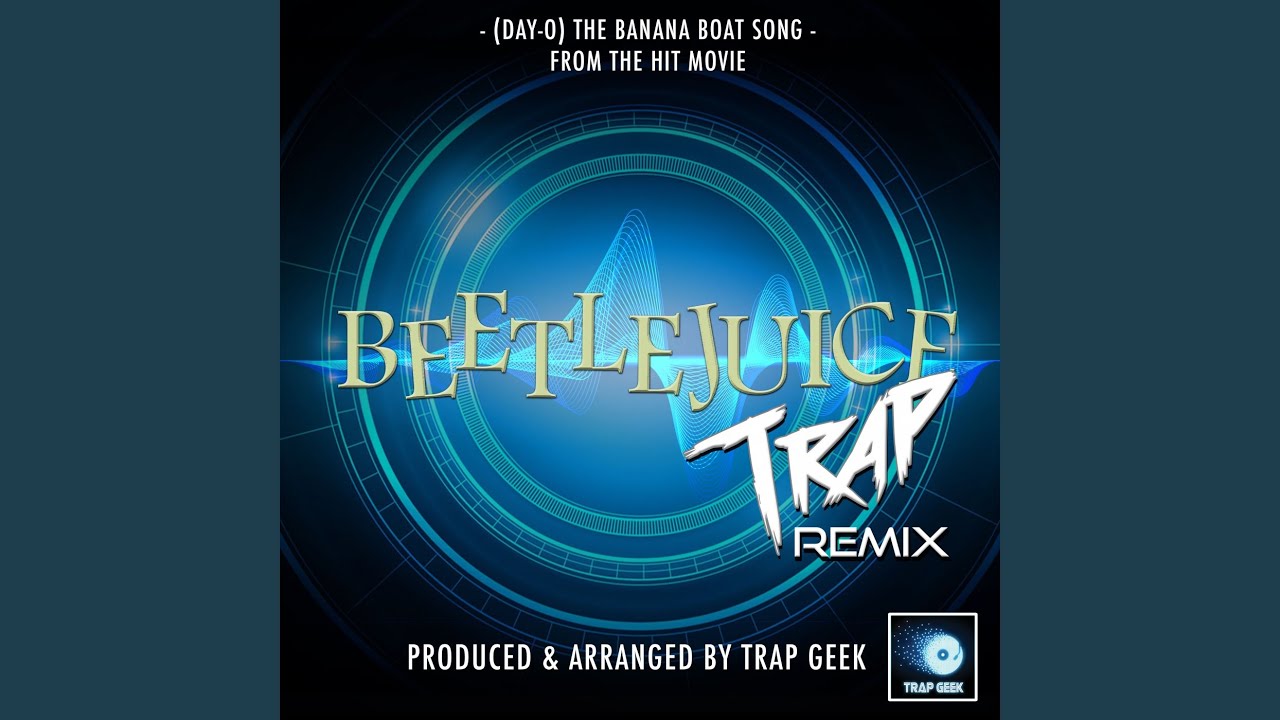 [DayO] Banana Boat Song [From "Beetlejuice"] YouTube