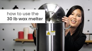 How to Use the Stainless Steel Wax Melter 30 lb   Tips and Tricks | CandleScience