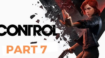 CONTROL Walkthrough Gameplay Part 7 - Threshold