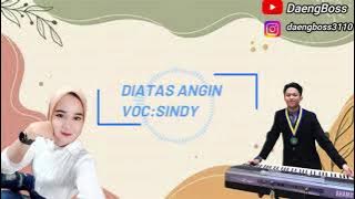 DIATAS ANGIN//SINDY(COVER)