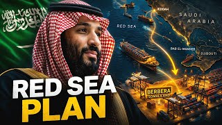Saudi Arabia’s Secret Berbera Plan Will Change the Red Sea Forever