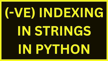 Negative Indexing In Strings | Python 4 You | Lecture 76