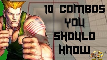 10 Omega SFIV Guile Combos You Should Know