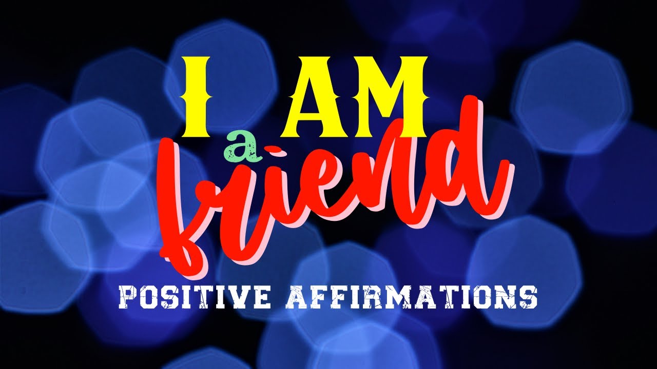I am a Friend: Positive Affirmations to Celebrate the Miracle of ...