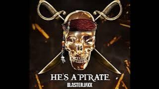 Blasterjaxx - He's A Pirate (Extended Mix)