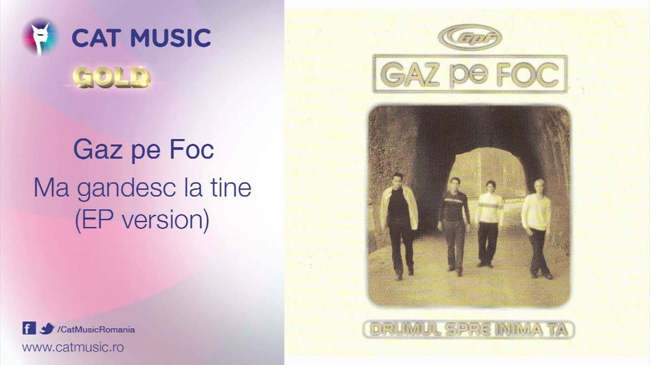 clasicismo musical Gaz pe Foc - Ma gandesc la tine (EP version)