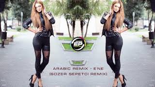 Arabic Remix - E'ne (Sözer Sepetci Remix) 2018 █▬█ █ ▀█▀ Resimi