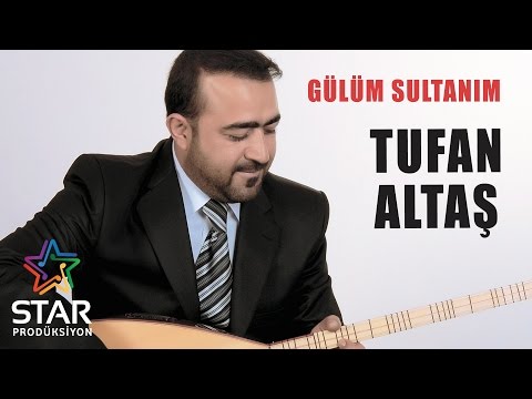 Tufan Altaş - Gülüm Sultanım (Official Audio)