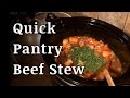 Super Quick Pantry Beef Stew