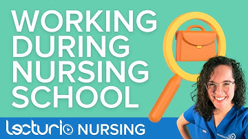 Can You Work During Nursing School? Should You? | Lecturio Nursing School Tips