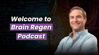 Welcome to the New Era of Brain Healing: The Brain Regen Podcast