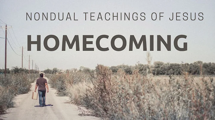 The Nondual Teachings of Jesus - Homecoming