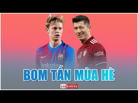 Frenkie de Jong đến MU, Lewandowski gia nhập Barca và những THƯƠNG VỤ BÙNG NỔ TTCN hè 2022