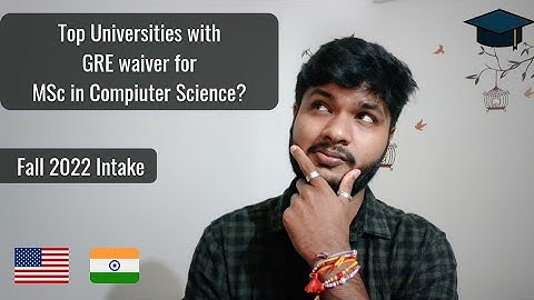 Top Universities providing GRE Waiver | MSc in Computer Science | Fall 2022 Intake | Study in US