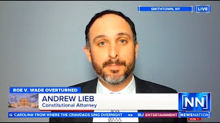 Supreme Court Overturns Roe v. Wade. Analysis With Constitutional Attorney Andrew Lieb.