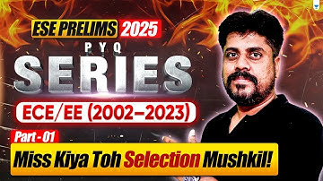 ESE PRELIMS 2025 PYQ Series ECE/EE (2002–2023) Part-1 | Dont miss 🚨