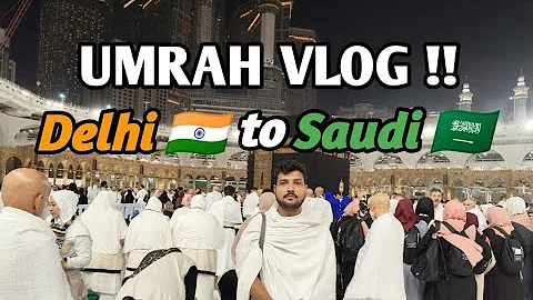 My first Umrah | Delhi to Saudi Journey | All Umrah Arkan discussed