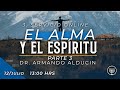 3º SERVICIO ONLINE: “EL ALMA Y EL ESPÍRITU PARTE 3” – DR. ARMANDO ALDUCIN