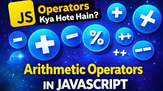 Operators Kya Hote Hain Arithmetic Operators in JavaScript