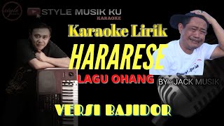 KARAOKE LAGU OHANG HARARESE BAJIDOR ll STYLE MUSIK KU (JACK MUSIK)