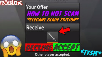 HOW TO NOT SCAM! *ELEGANT BLADE EDITON* *TYSM* (ROBLOX ASSASSIN HOW TO NOT SCAM ELEGANT BLADE!!!)