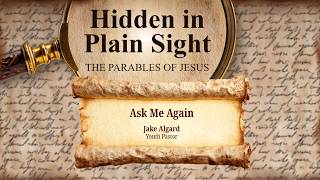 Ask Me Again | Hidden in Plain Sight