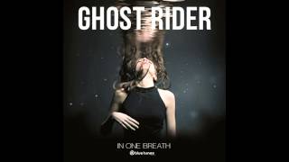 Ghost Rider - In One Breath - Official
