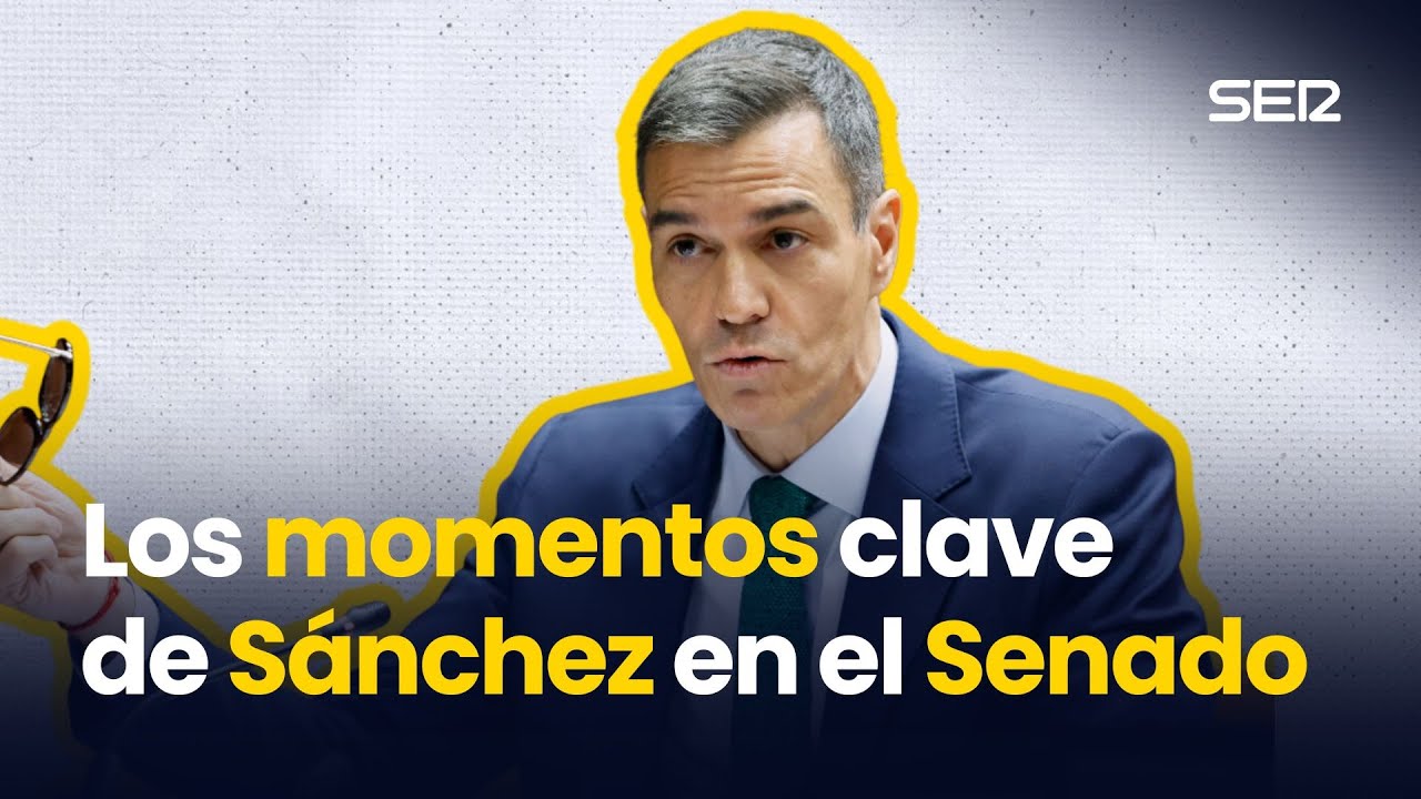 Los MOMENTOS clave de PEDRO SÁNCHEZ en el SENADO - YouTube