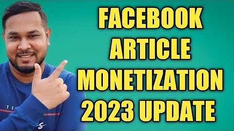 Facebook New Update - Facebook Article Monetization 2023 Update | Facebook New Monetization 2023