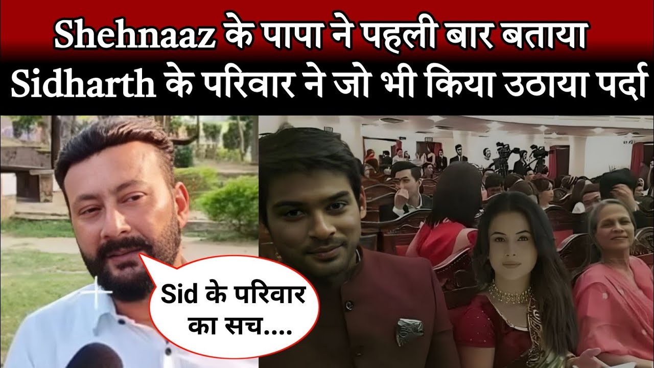 Shehnaaz Gill Latest News Father Gill Shocking Statement About Sidnaaz