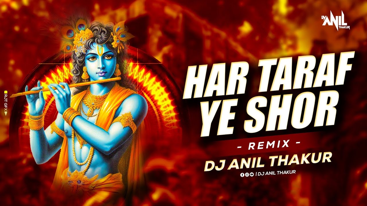 Har Taraf Hai Ye Shor Remix Dj Anil Thakur Krishna Janmashtami Dahi Handi Mix 2024