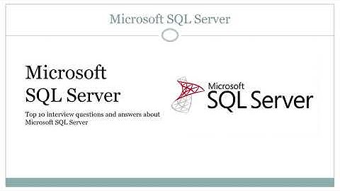 Top 10 interview questions and answers about Microsoft SQL Server