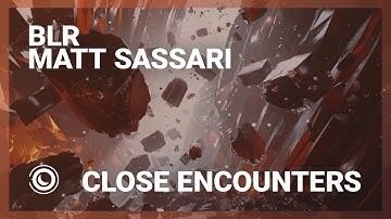 BLR & Matt Sassari - Close Encounters (Extended Mix)