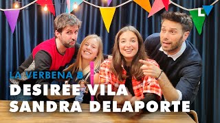 La Verbena 8 | Desirée Vila y Sandra Delaporte