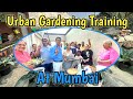 Urban gardening training at mumbai  kitchen gardening training by pravin mishra maharashtra