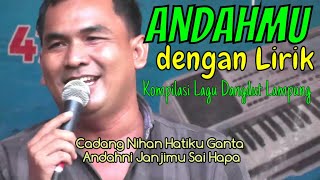 Lagu Dangdut Lampung ANDAHMU dengan lirik - andahmu - andahmu - lagu lampung andahmu - orgen tunggal