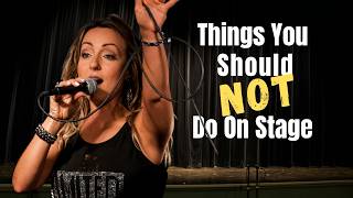 5 Things You Should Never Do On Stage | Tips For Singers Update