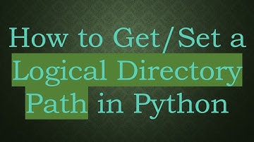 How to Get/Set a Logical Directory Path in Python